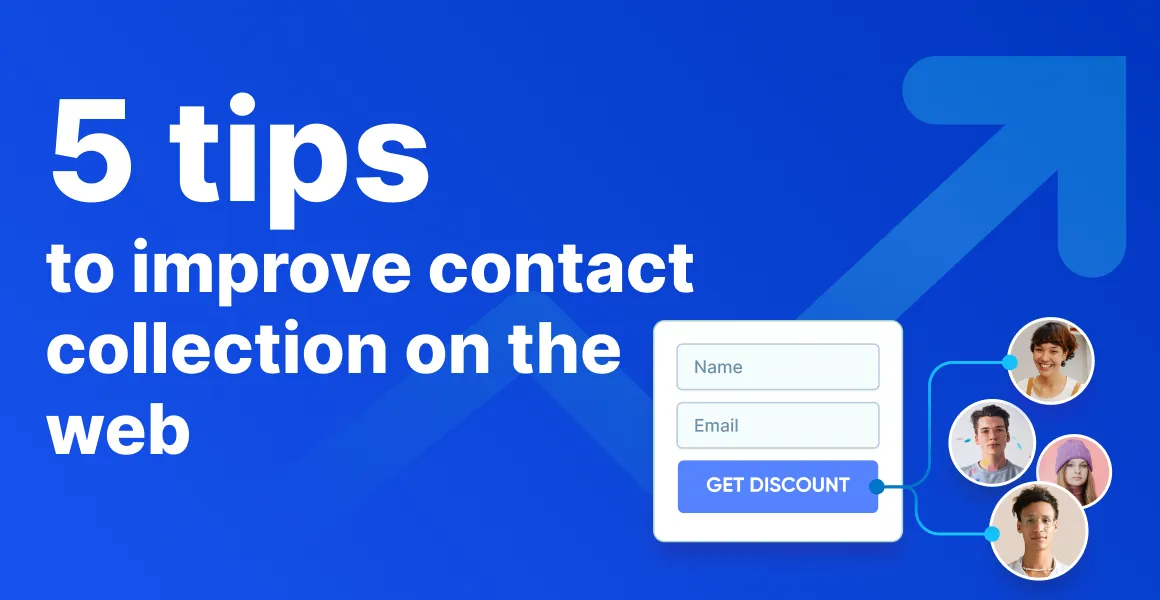 5 tips to improve contact collection on the web