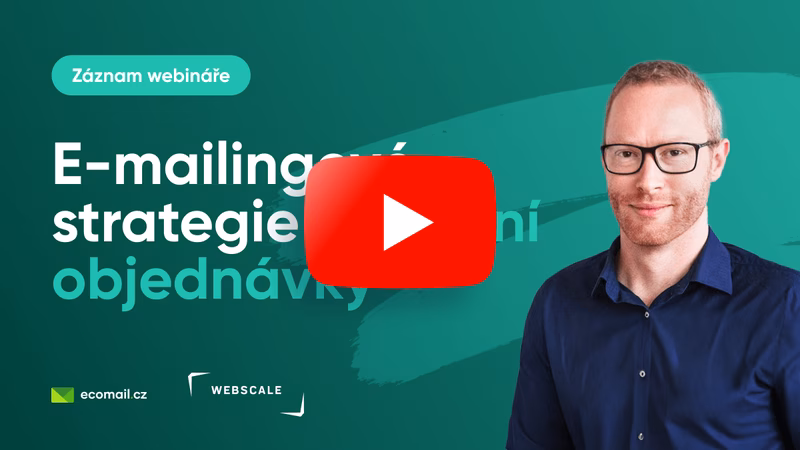 Webinář Strategie e-mail marketingu po první objednávce