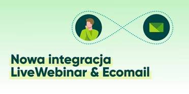 Nowa integracja: LiveWebinar and Ecomail