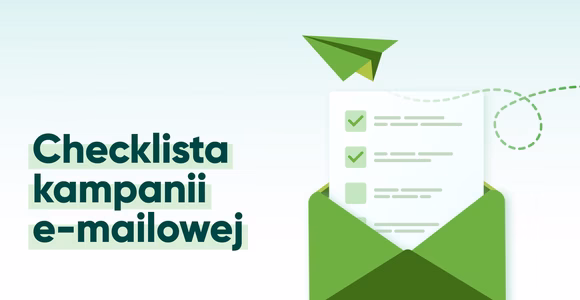 Checklista udanej kampanii e-mail marketingowej