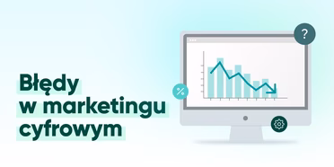 Błędy w marketingu cyfrowym