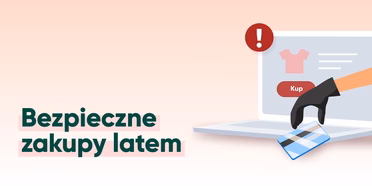 ️ Bezpieczne zakupy latem