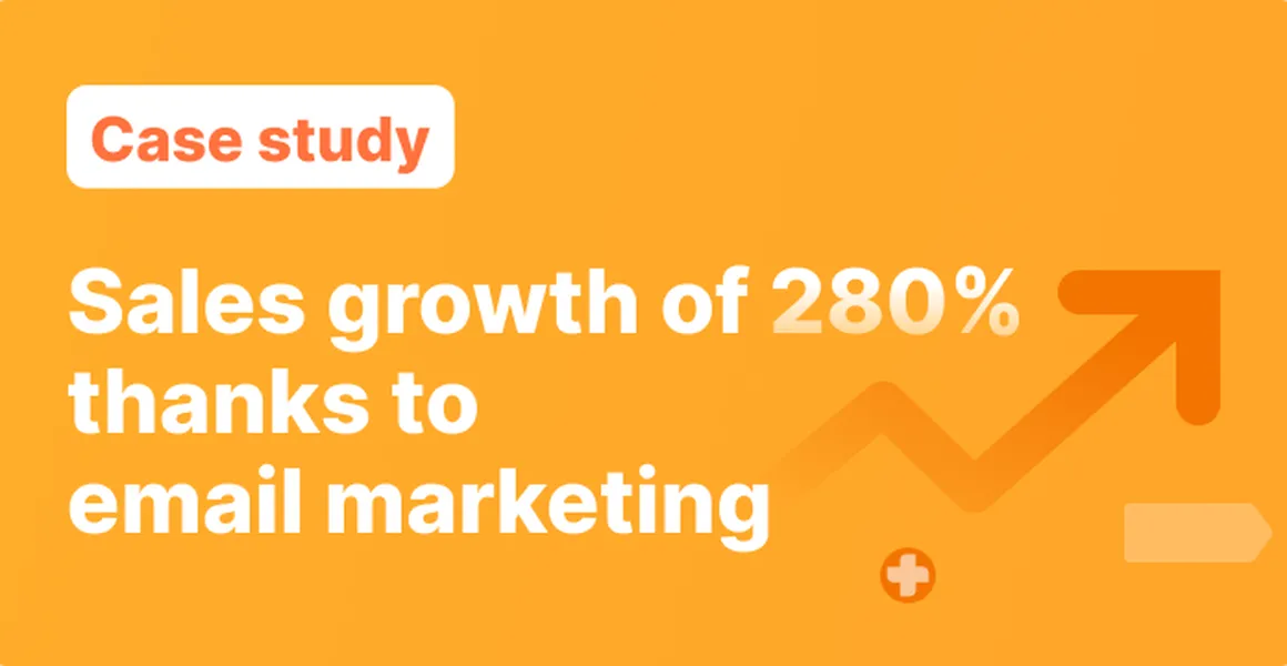 Sales growth of 280% thanks to  email marketing