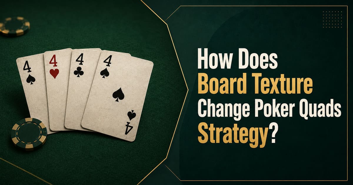 Four playing cards with the number 4, a poker chip, and the text "How Does Board Texture Change Poker Quads Strategy?" on a green background