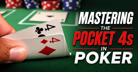 Close-up of a hand holding a pair of fours in poker. Text reads, "Mastering the Pocket 4s in Poker," with poker chips in the background.