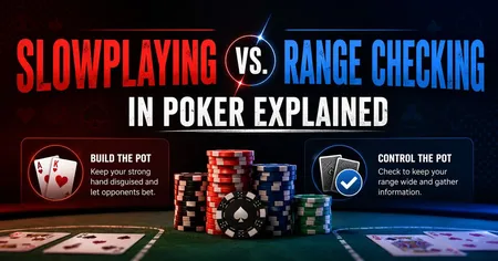 Image explaining poker strategies: "Slowplaying vs. Range Checking," with poker chips and playing cards depicted.