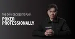 Lee Wai Kiat ngồi trước một phông nền tối. Dòng chữ ghi: Ngày tôi quyết định chơi poker chuyên nghiệp.
