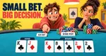 Two animated characters at a poker table with chips. Text reads "Small Bet. Big Decision." Cards and poker chips are visible.