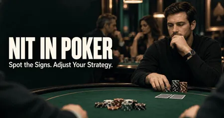 A thoughtful man sitting at a poker table with chips, alongside text reading "NIT IN POKER: Spot the Signs. Adjust Your Strategy."