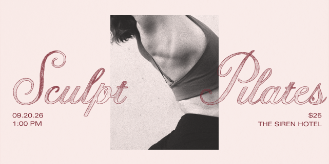 A monochrome image of a woman in a sports bra with the text "Sculpt Pilates" and event details for a session at The Siren Hotel on 09.20.26.