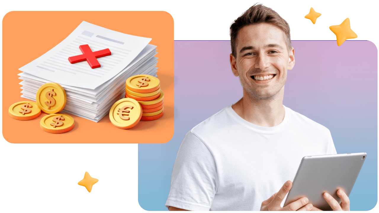 Smiling man holding a tablet, next to a graphic of a crossed-out document and stacked currency coins. Stars decorate the background.