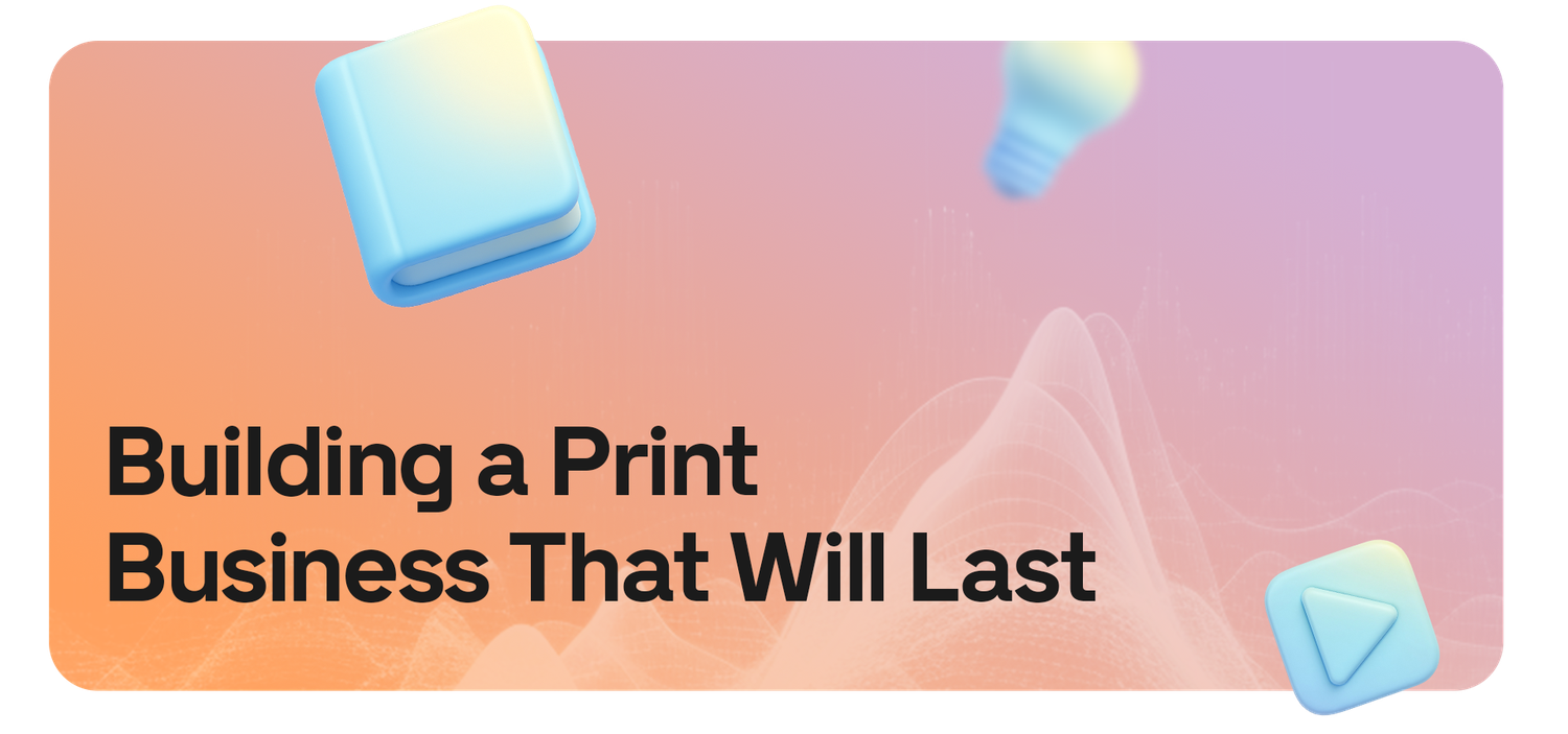 Building a print business that will last ebook