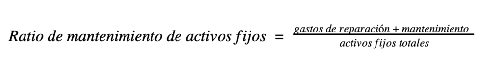 Racio mantenimiento : activos fijos