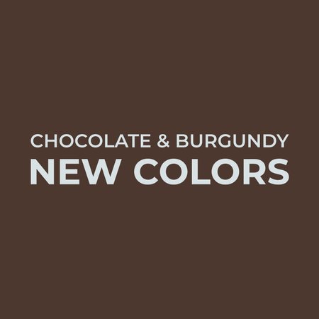 Imagen promocional con fondo marrón chocolate y el texto "Chocolate & Burgundy – New Colors" en letras gris claro.