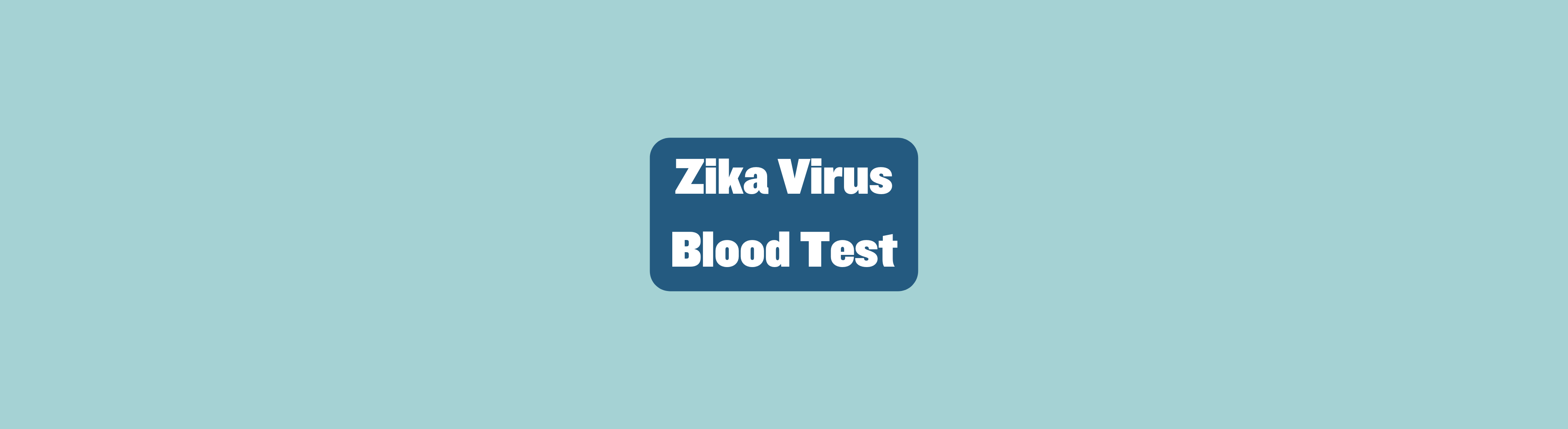 White text on a blue background that says 'Zike Virus Blood Test'