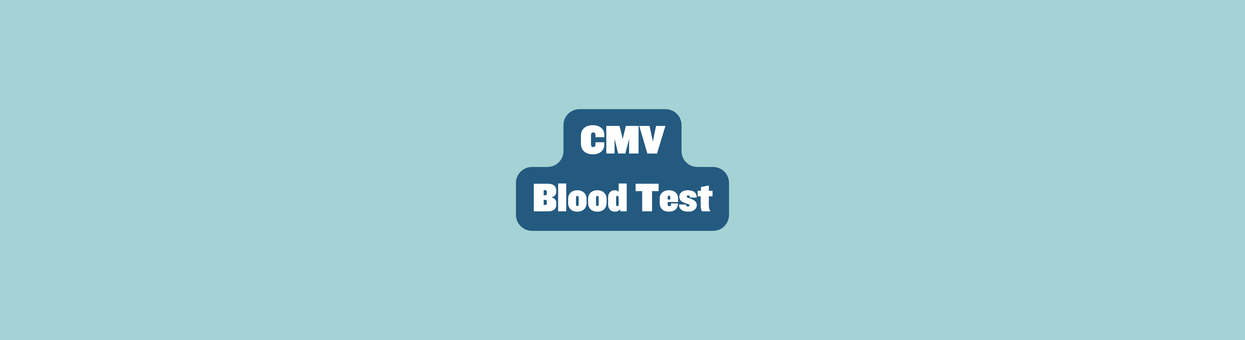 White text on a blue background that says 'CMV Blood Test'