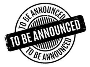 To be announced