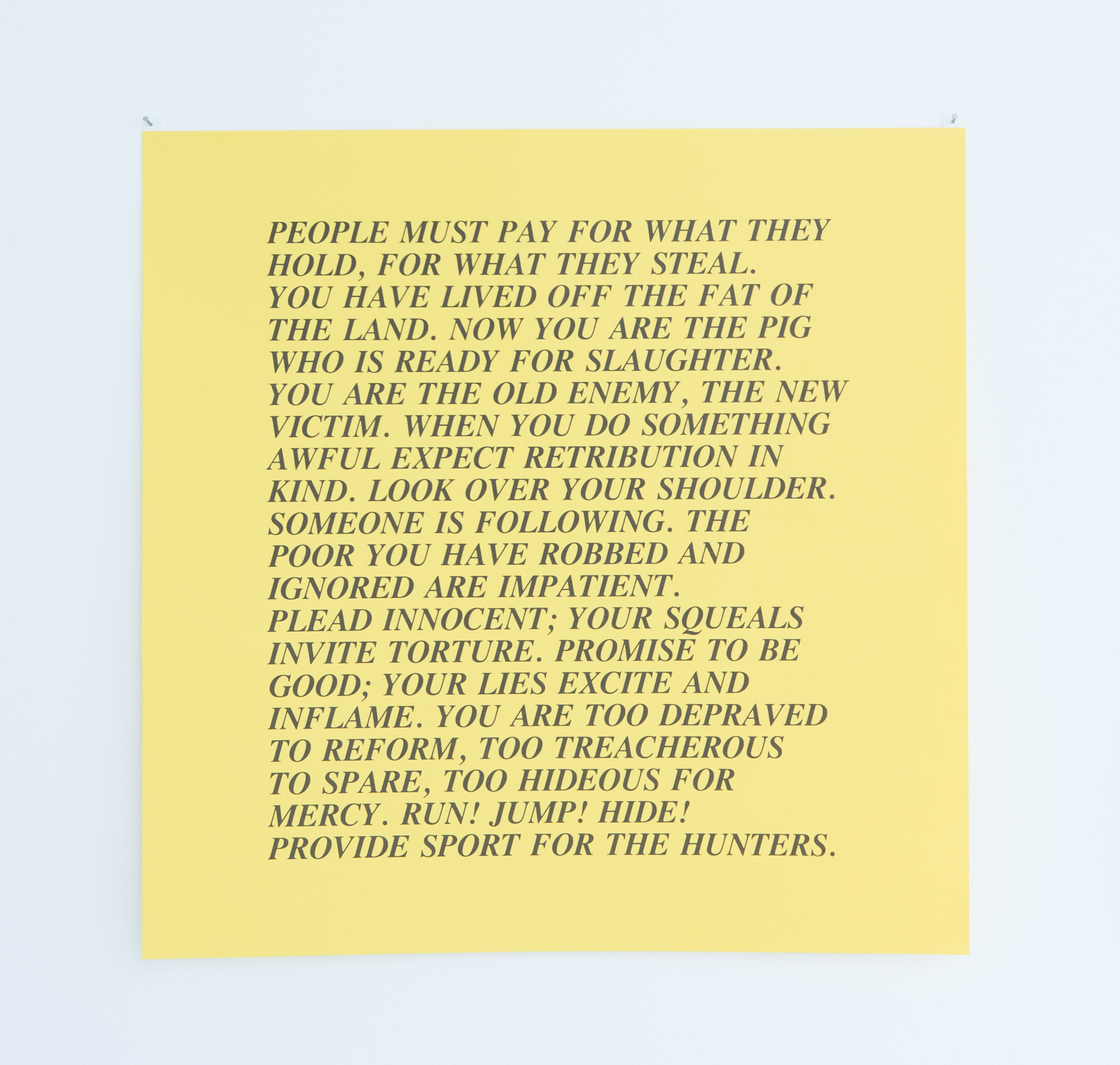 Jenny Holzer, 4 posters with text from the INFLAMMATORY ESSAYS series, 1979 – 1982. Offset print on paper. 