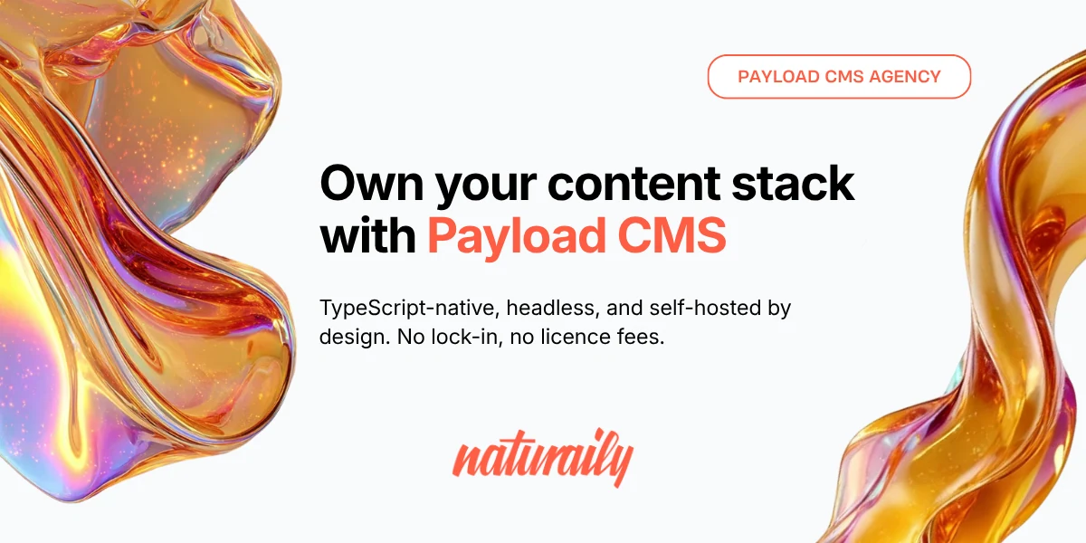 Payload CMS Development Agency | Naturaily Experts