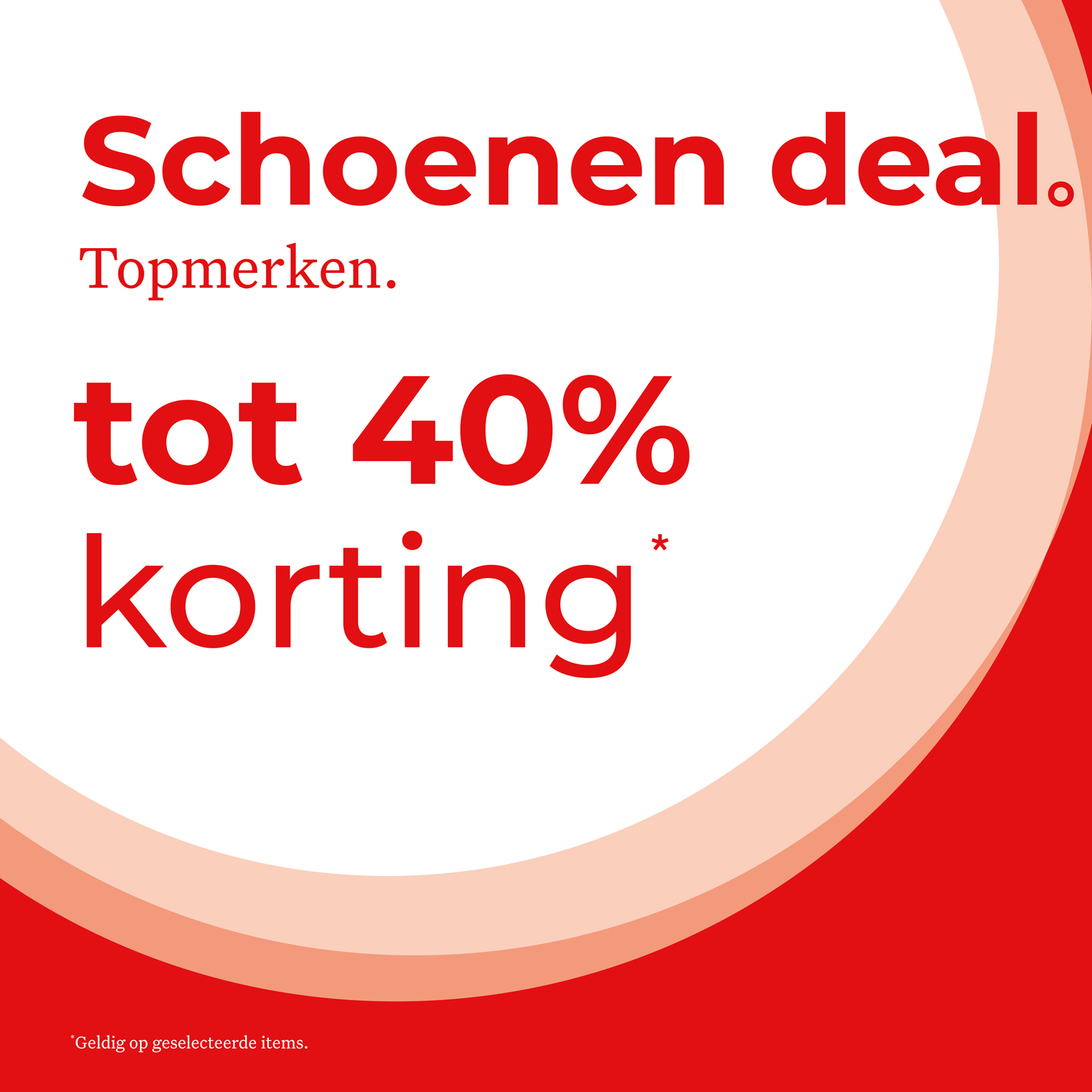 Shoe deal. Top brands up to 40% off. Valid on selected items. Red and white circular design.