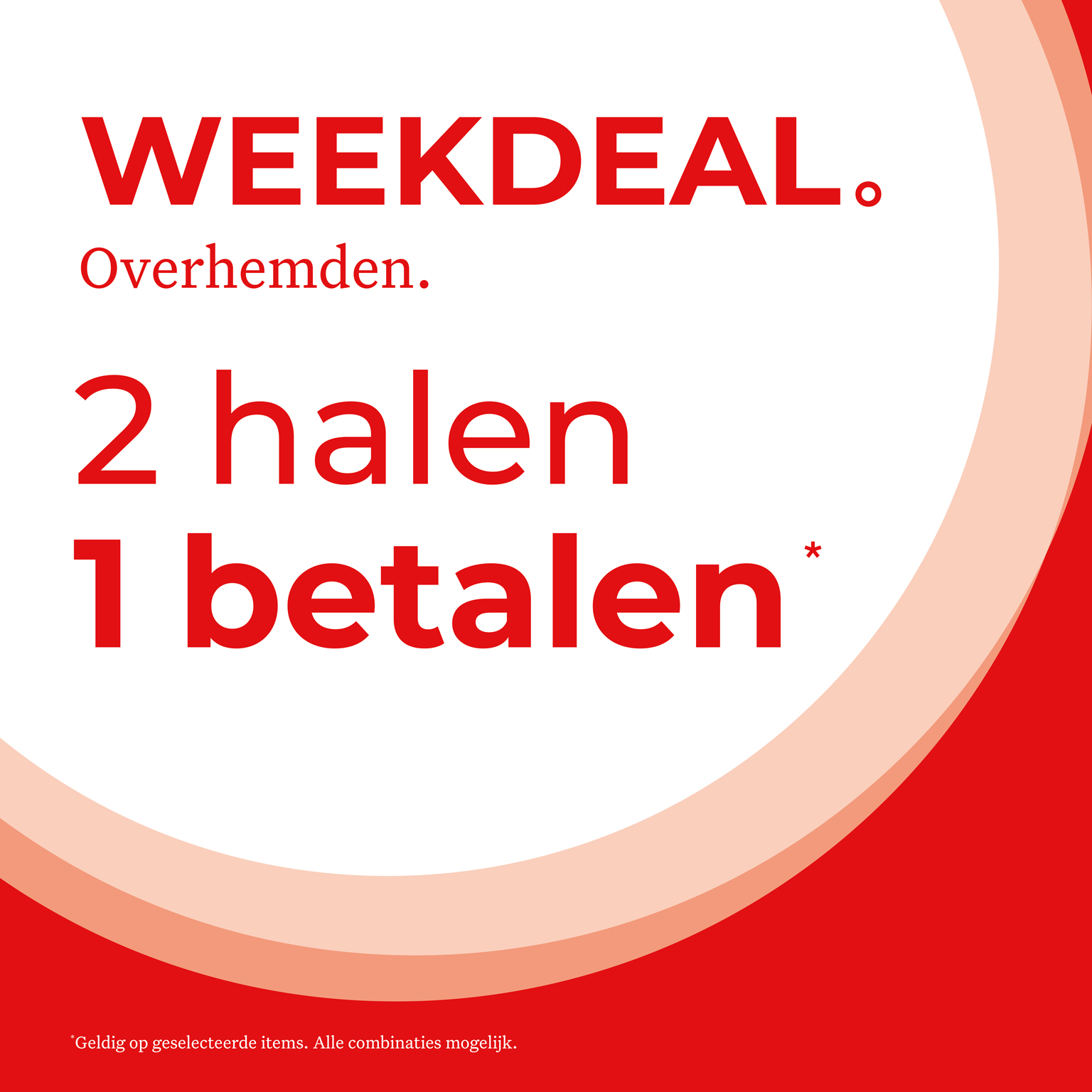 Red and white promotional graphic for shirt week deal. Text: "2 halen, 1 betalen." Dutch for "Buy 2, Pay 1."