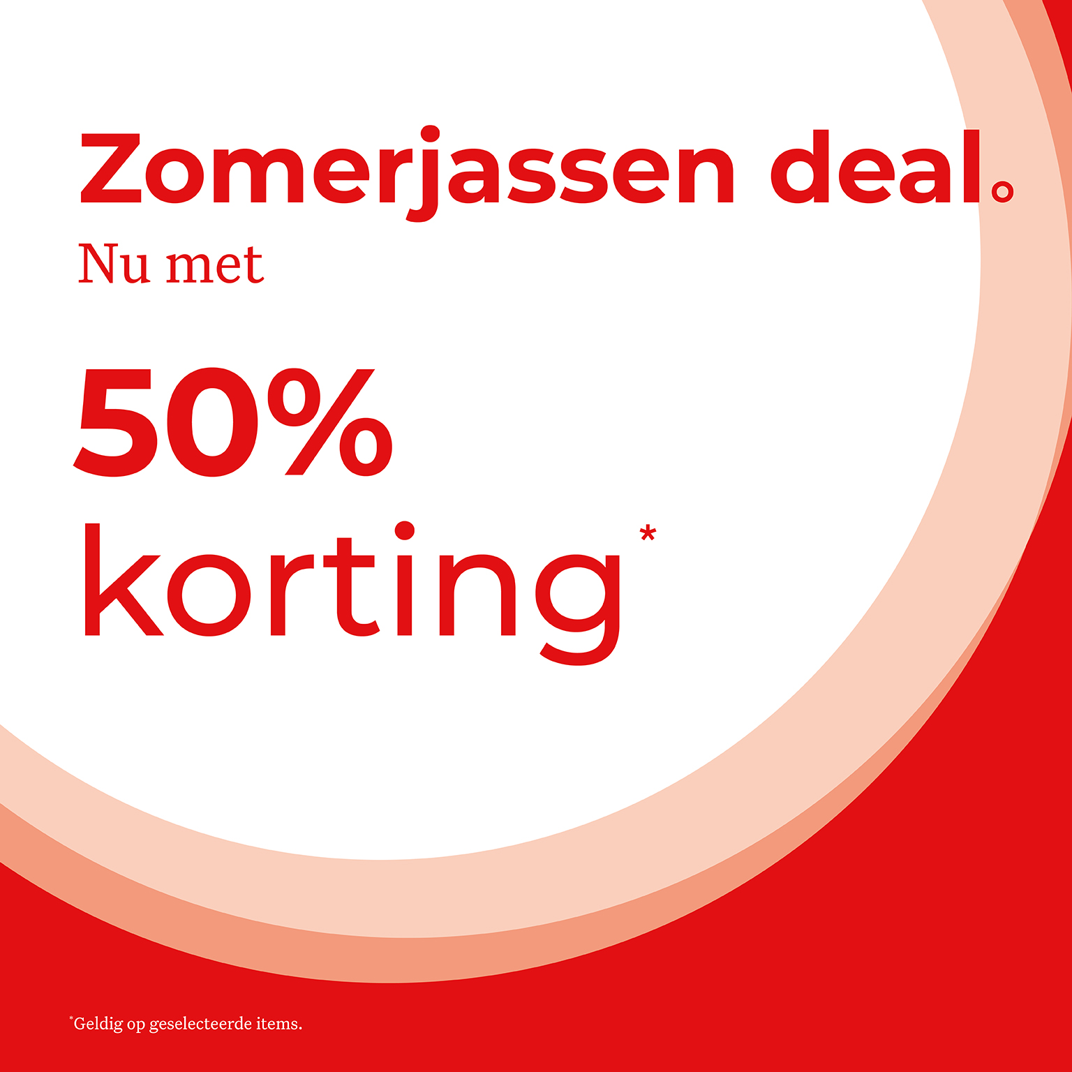Red and white banner promoting a "Zomerjassen deal" with a 50% discount and small text at the bottom about validity on selected items.