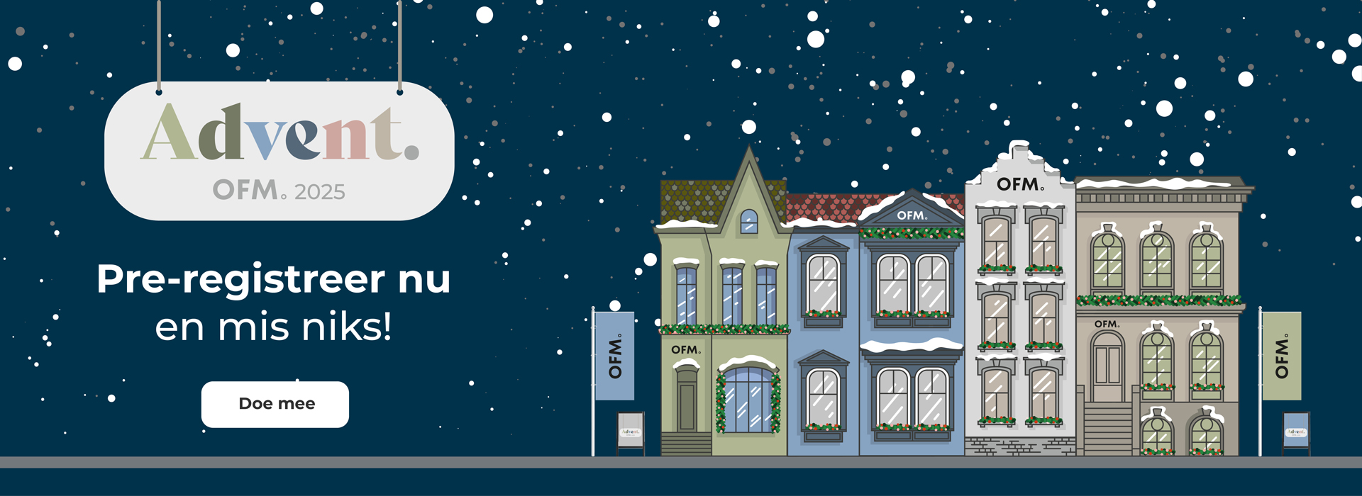 Advent. OFM. 2025. Pre-regisreer nu en mis niks! Doe mee