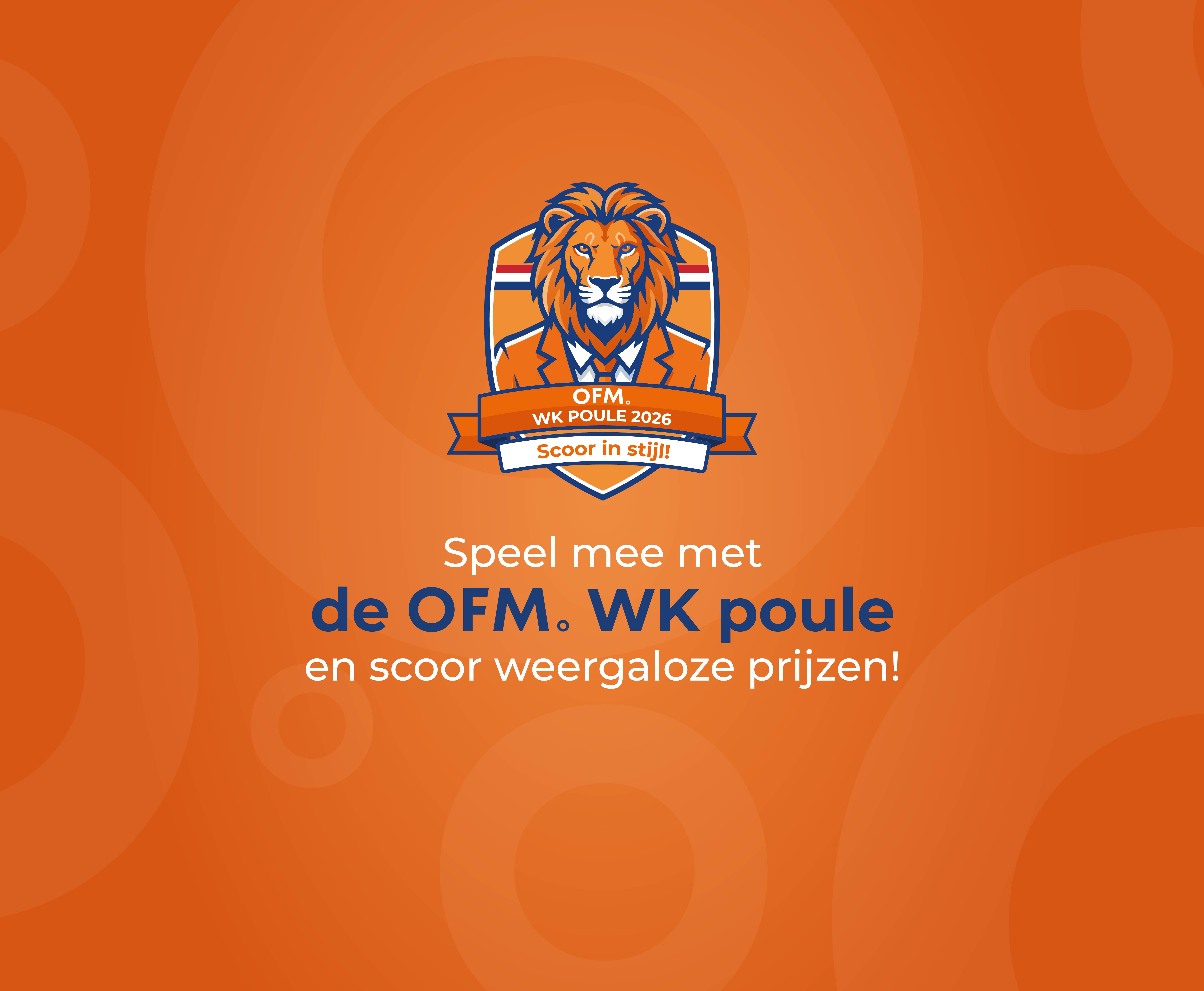Orange banner with a lion logo titled "OFM WK Poule 2026." Text in Dutch invites to join and win prizes.
