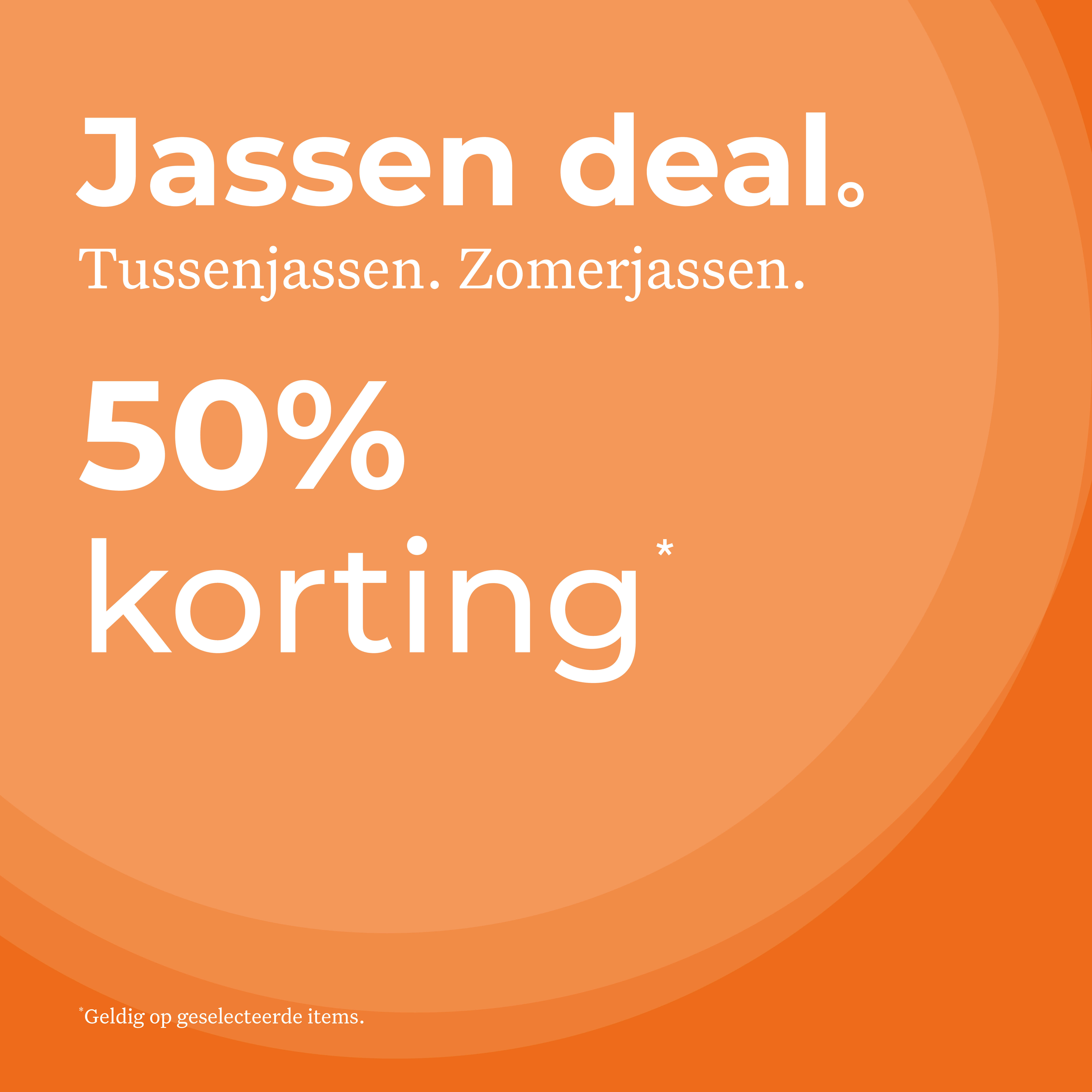Jassen deal. Tussenjassen. Zomerjassen. 50% korting. Geldig op geselecteerde items.