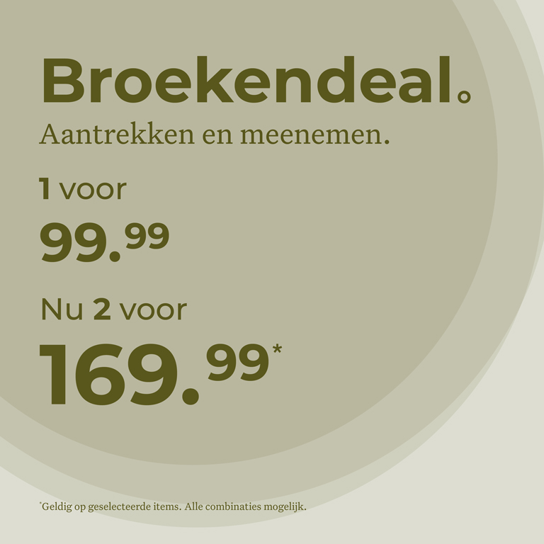 Broekendeal. 1 voor 99,99 & 2 voor 169,99
