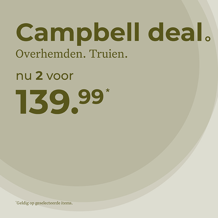 Campbell deal. Overhemden. Truien. Nu 2 voor 139,99. Geldig op geselecteerde items.