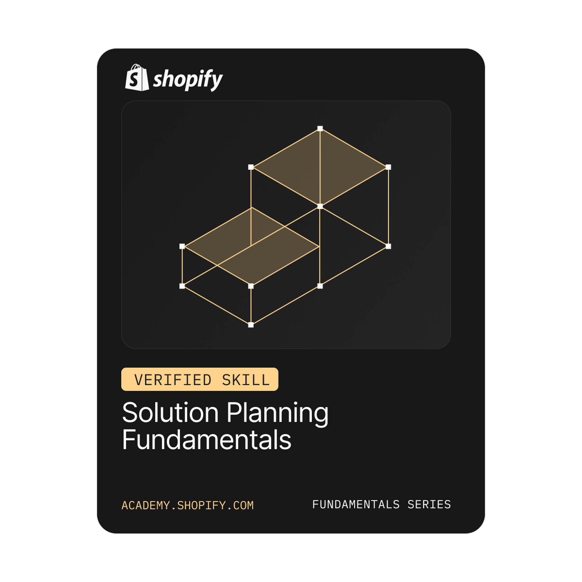 Shopify-Abzeichen mit dem Titel „Grundlagen der Lösungsplanung“ und einem geometrischen 3D-Design, gekennzeichnet mit „Verifizierte Kompetenz“, als Teil der „Fundamentals“-Reihe.