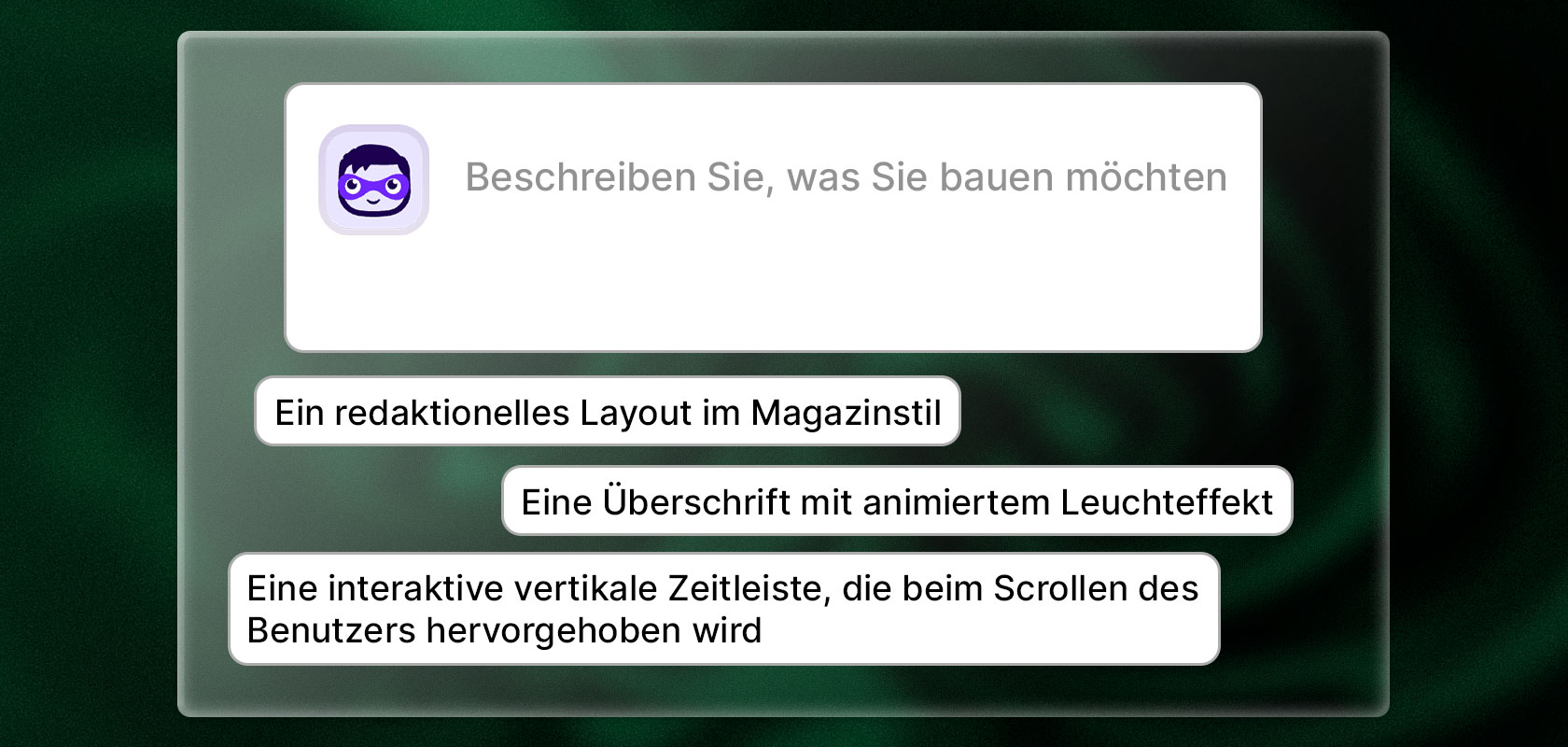 Textschnittstelle mit Optionen: „Ein redaktionelles Layout im Magazinstil“, „Eine Überschrift mit animiertem Lichteffekt“ und mehr.