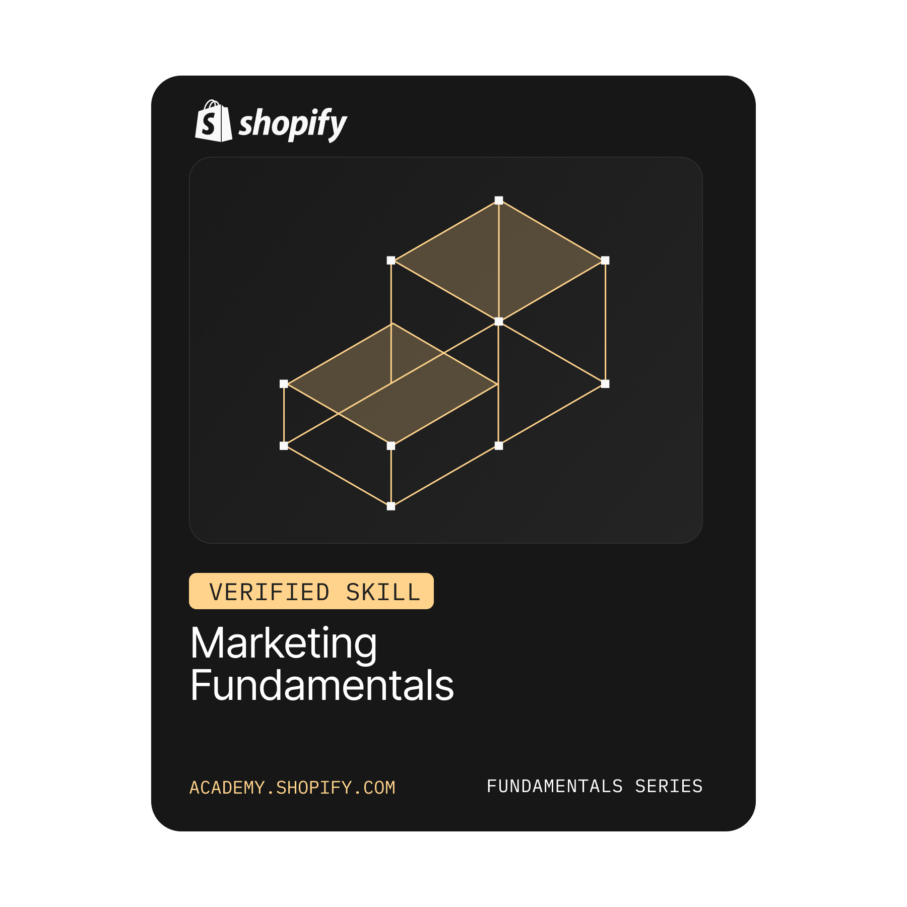 Shopify-Abzeichen für „Marketing-Grundlagen“ mit geometrischem Würfeldesign, der Aufschrift „Verified Skill“ (Verifizierte Kompetenz) und einem Link zu academy.shopify.com.