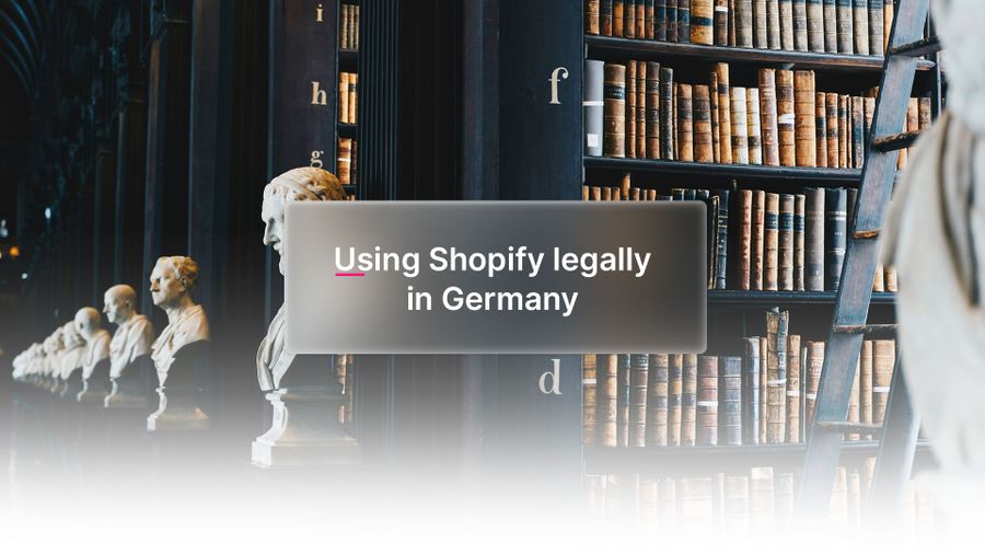 Use Shopify in Germany in a legally compliant manner