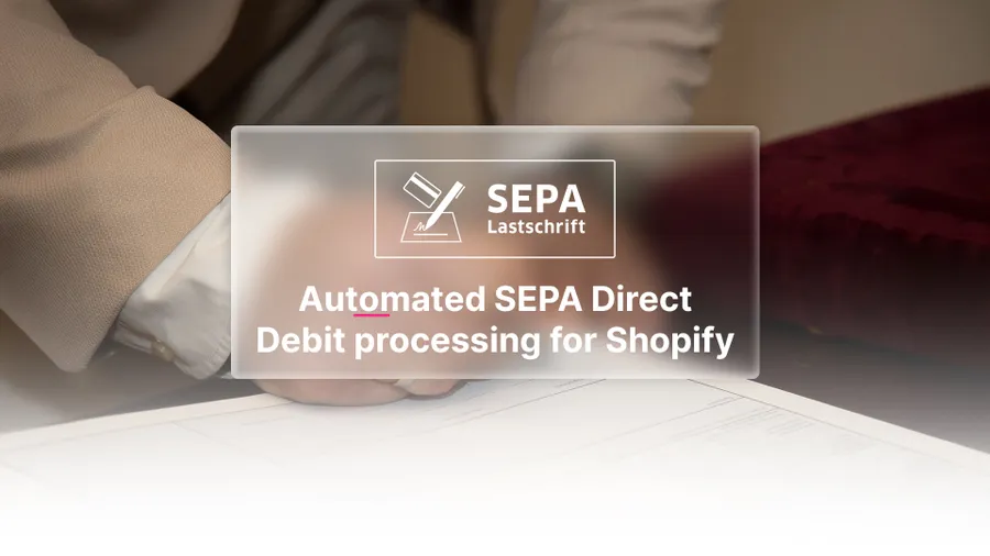 SEPA-Lastschrift in Shopify automatisieren: Schluss mit Excel-Listen und manuellen Einzügen