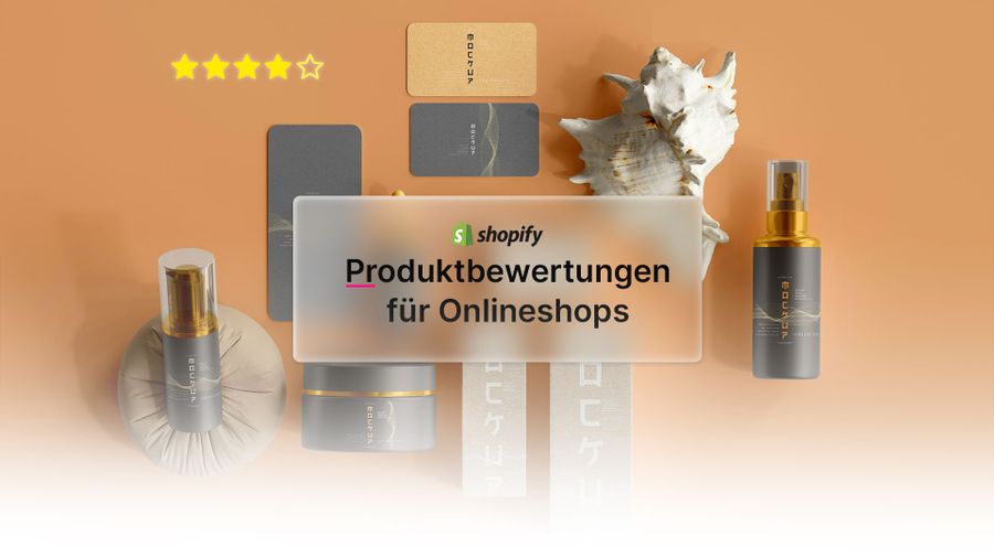 Produktbewertungen in Shopify: Mehr Vertrauen, höhere Umsätze, bessere Sichtbarkeit