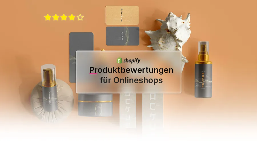 Produktbewertungen in Shopify: Mehr Vertrauen, höhere Umsätze, bessere Sichtbarkeit