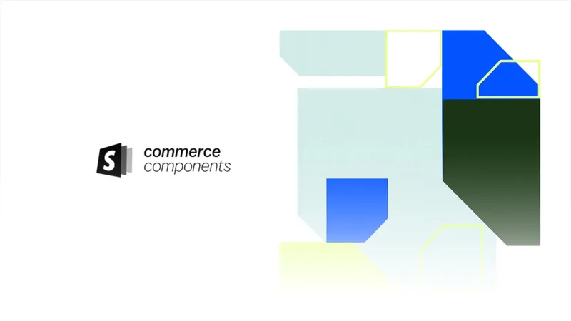 Commerce Components by Shopify: Das erwartet Enterprise-Einzelhändler