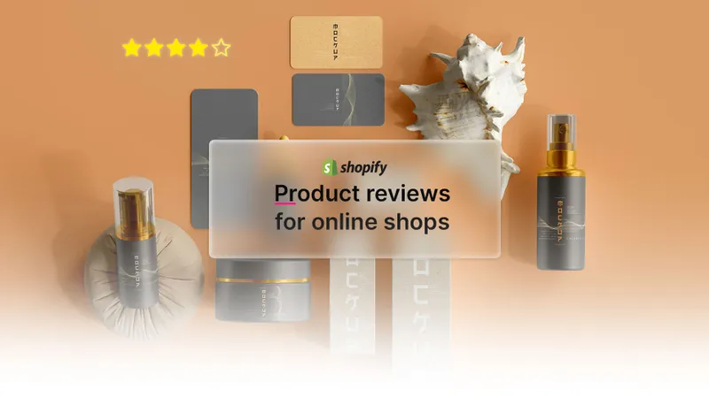 Produktbewertungen in Shopify: Mehr Vertrauen, höhere Umsätze, bessere Sichtbarkeit