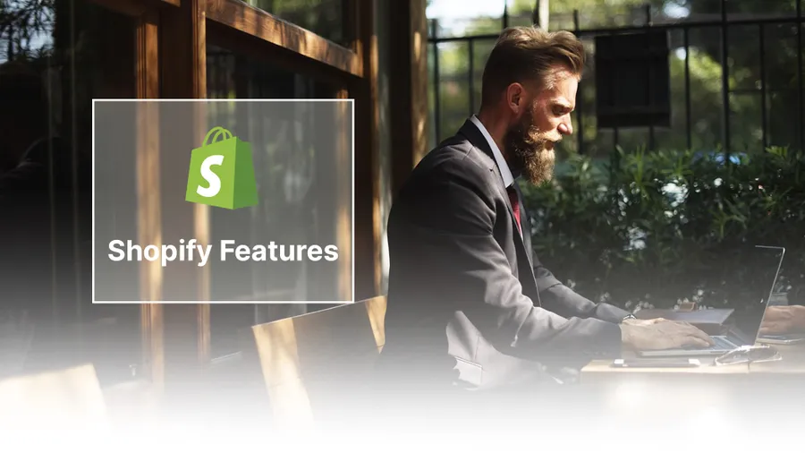 Shopify features: The must-haves for a successful online store