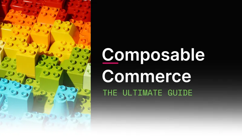 Composable Commerce Guide 2025 - Definition, Vorteile, Beispiele & Trends
