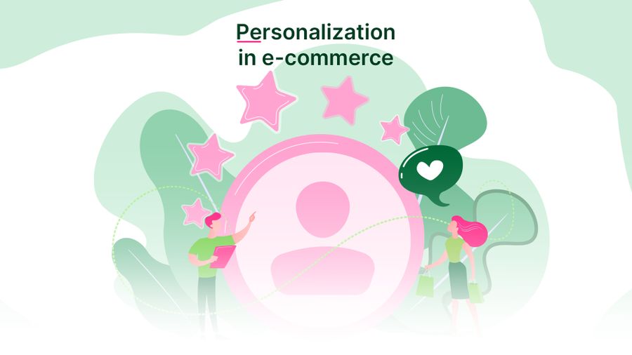 Personalization in e-commerce: How to create a customized shopping experience