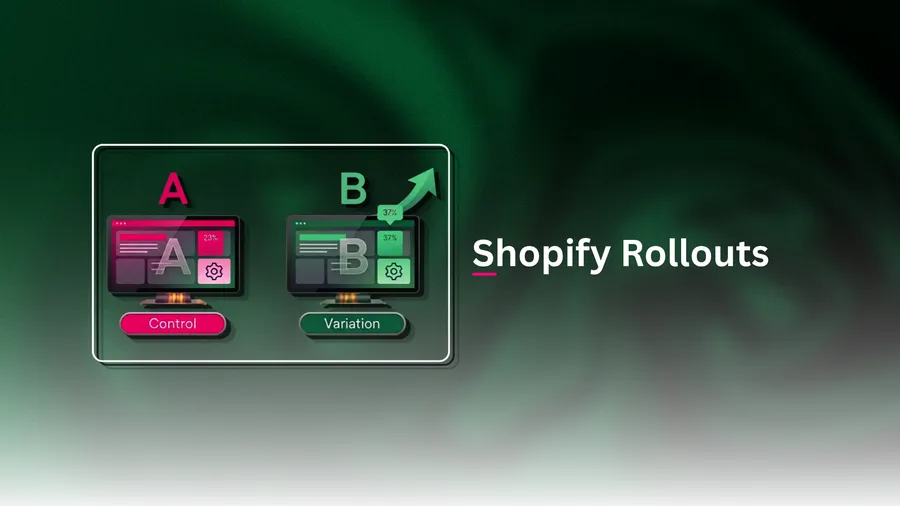 Shopify Rollouts: Natives A/B-Testing für Shopify erklärt 