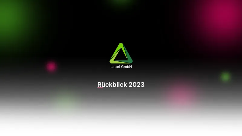 Rückblick: Das war das Latori Jahr 2023