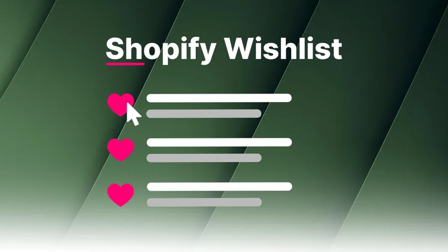 Shopify Wishlist: Das sind die Vorteile für Kunden und Shop-Betreiber + die besten Apps im Überblick