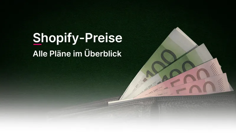 Shopify Preise: Alle Shopify-Pläne vorgestellt und im Vergleich zu anderen Shopsystemen