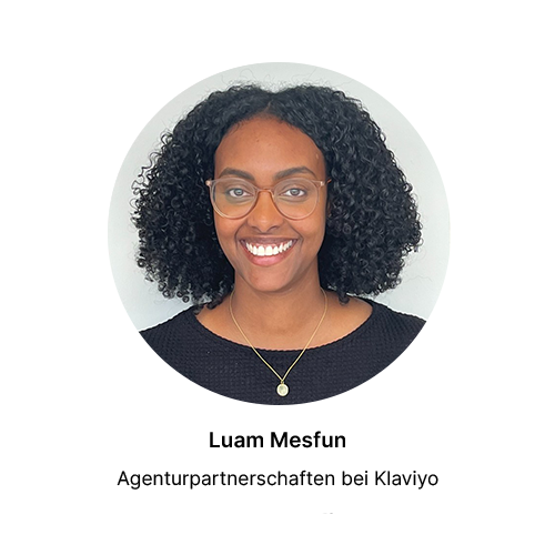 Luam Mesfun, Partner Managerin bei Klaviyo
