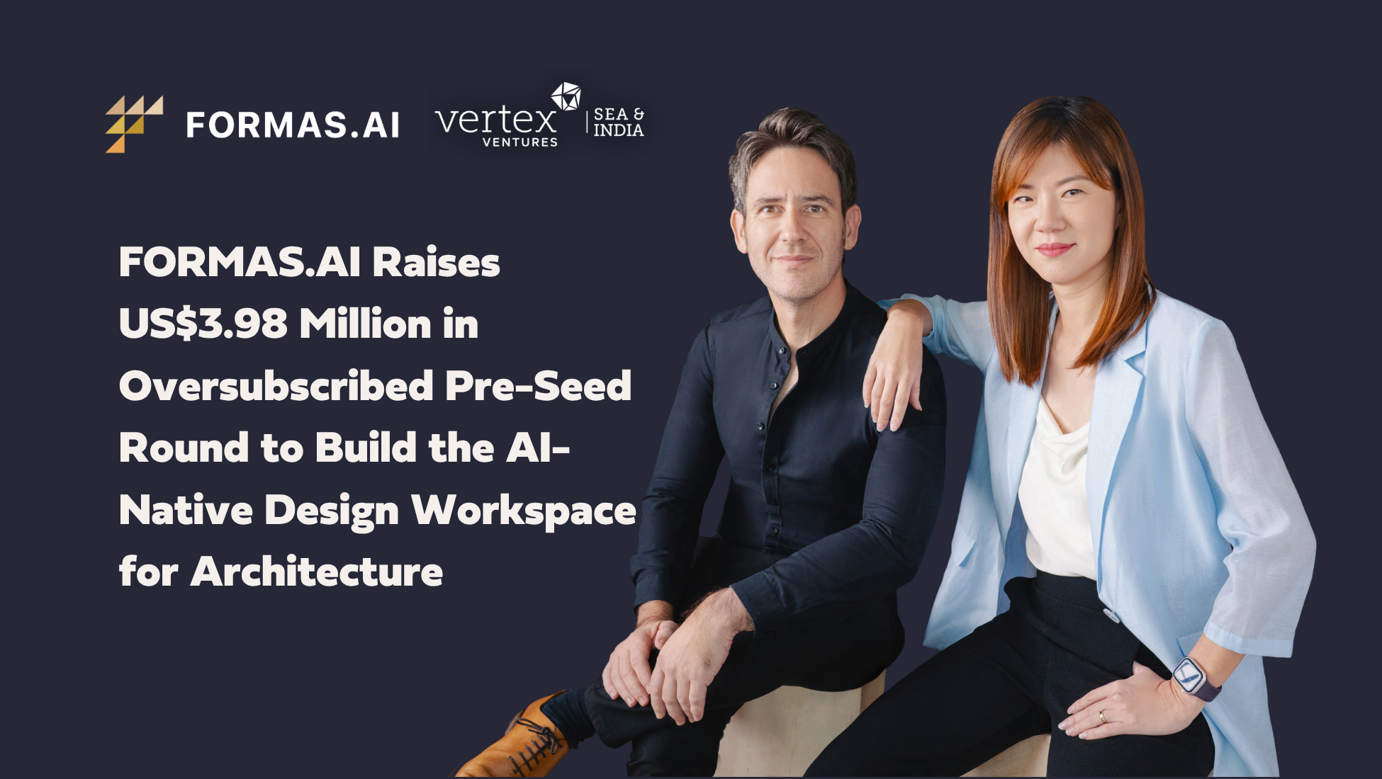 FORMAS.AI Raises US$3.98 Million in Oversubscribed Pre-Seed Round to ...