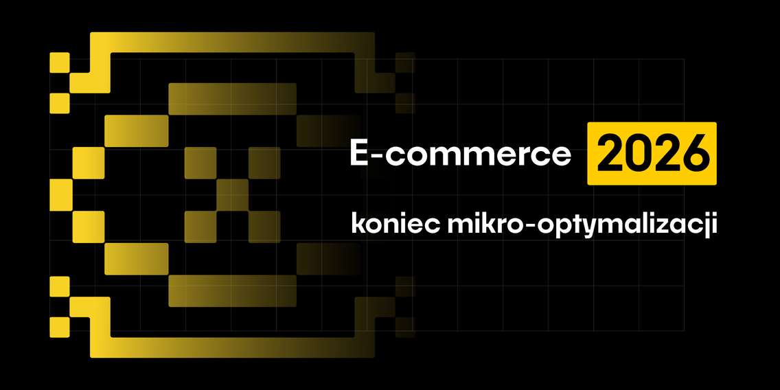 post E-commerce 2026: koniec mikro-optymalizacji